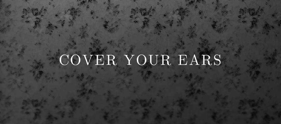 Cover Your Ears